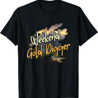 Gold Panning Funny Gold Prospecting Gold Digger Gold Miner T-Shirt