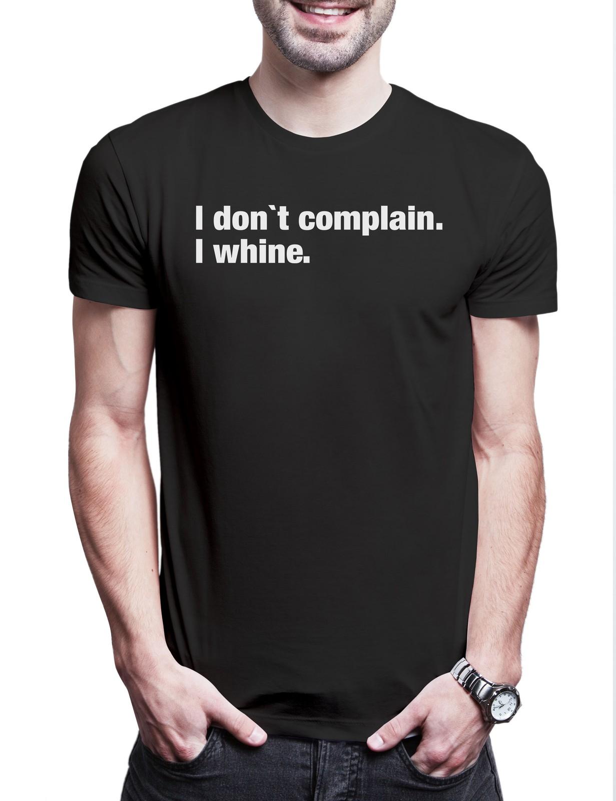 I Don t Complain I Wine Herren T-Shirt Pessimismus Nihilist Skeptiker M