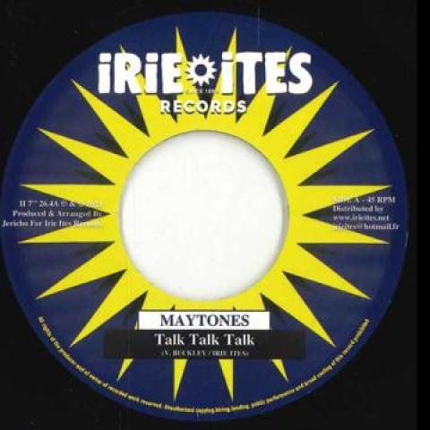 7inch Record MAYTONES - Talk Talk Talk II7"264 Irie Ites EU 2023 Europe Reggae, Ska & Dub