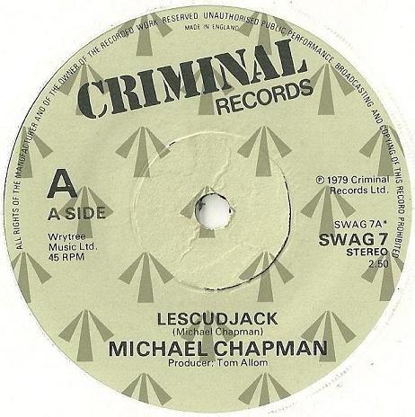 7inch Record MICHAEL CHAPMAN - Lescudjack SWAG7 CRIMINAL RECORD 1979 UK Rock Used