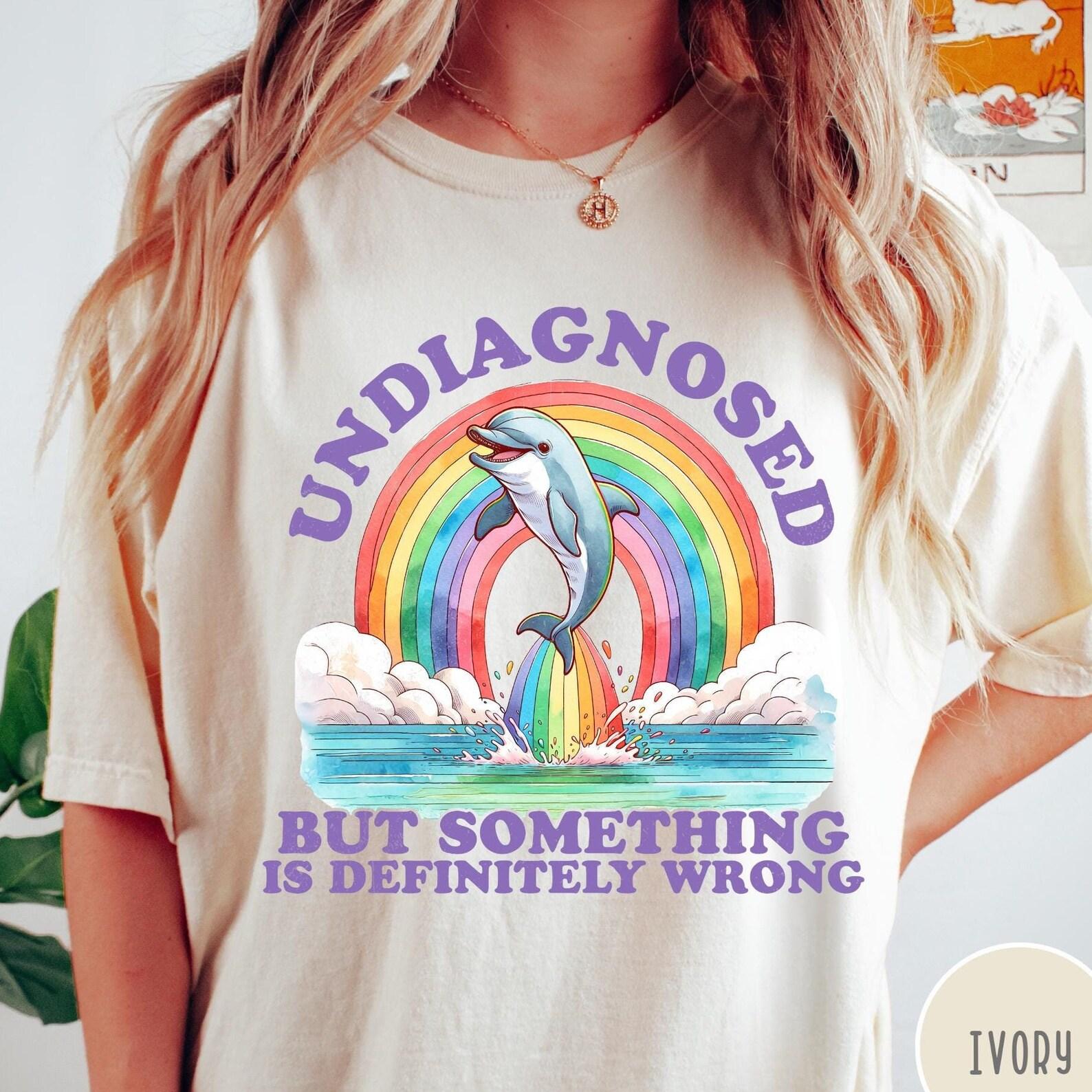 Undiagnosed Comfort Colors® T-Shirt, Undiagnosed But Something Is Definitely Wrong Shirt, Vintage Dolphin Rainbow T-Shirt, Funny Retro Tee 3XL
