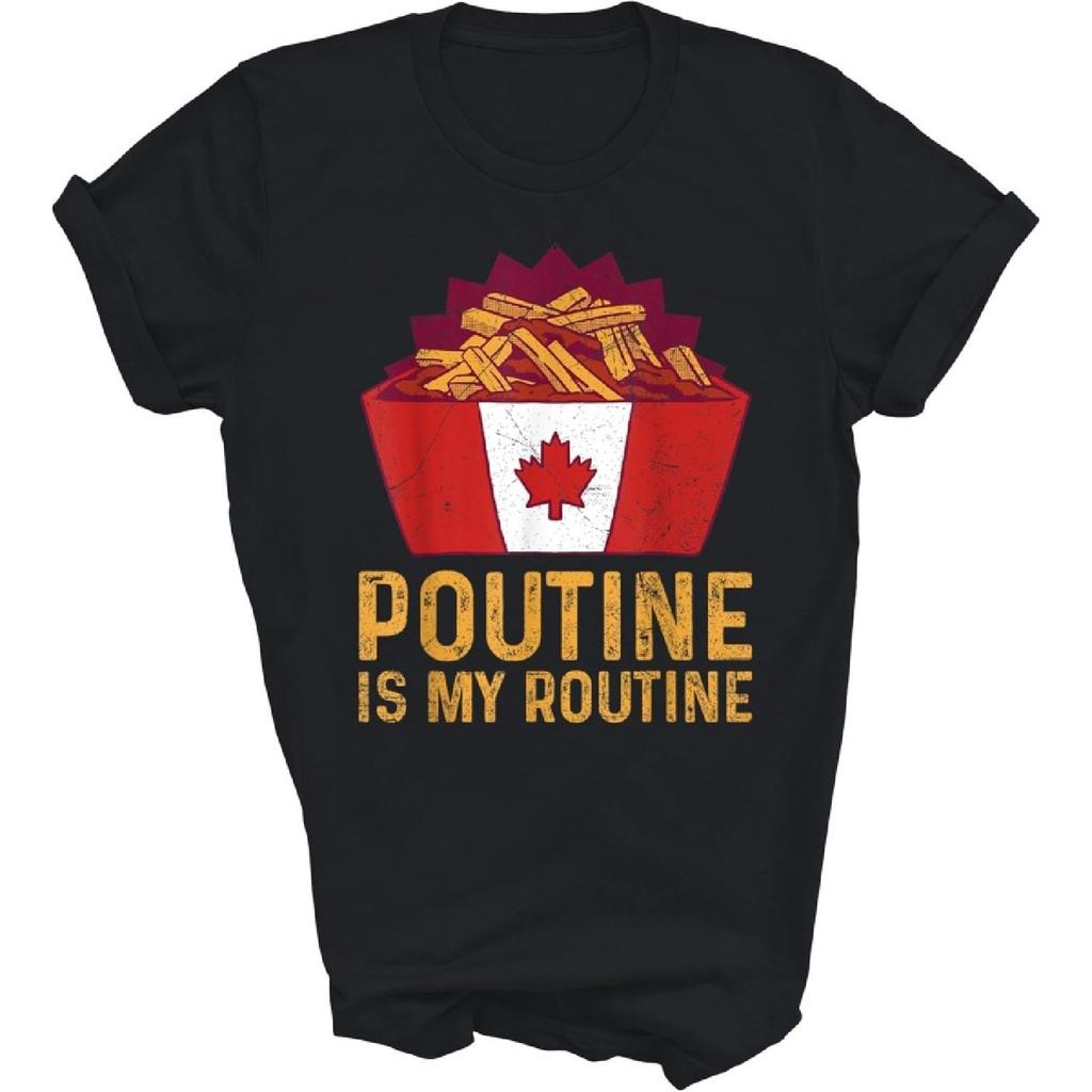 Poutine is My Routine Quote for A Quebec Poutine Lover Unisex Shirt Gift Women Men T-Shirt (Black;5XL)