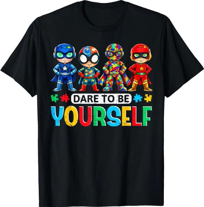 Autism Superheroes Dare to Be Yourself Support T-Shirt M