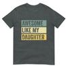 Awesome Like My Daughter Unisex Funny Fathers Day Tshirt