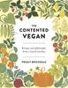 The The Contented Vegan : Recipes and Philosophy from a Family Kitchen Book