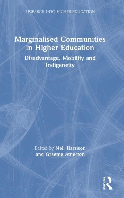 The Marginalised Communities In Higher Education : Disadvantage, Mobility and Indigeneity Book