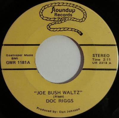 7inch Record DOC RIGGS - Joe Bush Waltz / Long Gone Lonesome GWR1181 Roundup Records 1981 US Folk Used