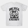Big Christmas Nick Energy Santa Claus Naughty Xmas Made In Australia T-Shirt