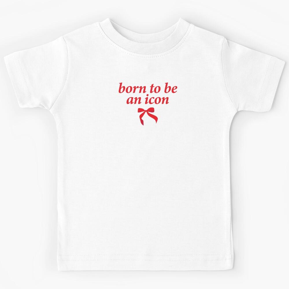 born to be an icon Kids T-Shirt 130