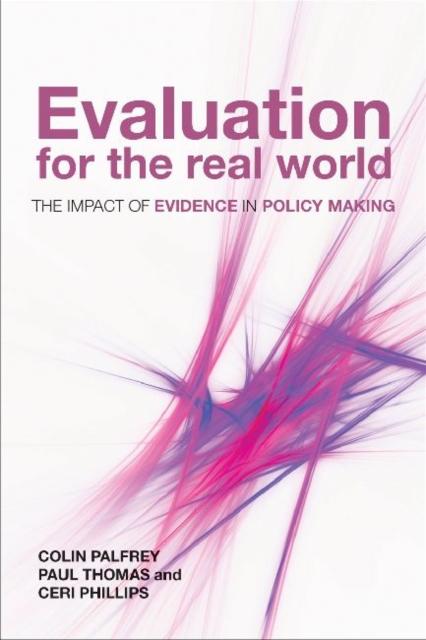 The Evaluation for the Real World : The Impact of Evidence In Policy Making Book
