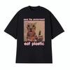 Funny Save The EnvironUnisext Eat Plastic Cat Meme T Shirt Unisex Women Fashion Humor Casual Tshirt Female Summer Short Sleeve Shirts