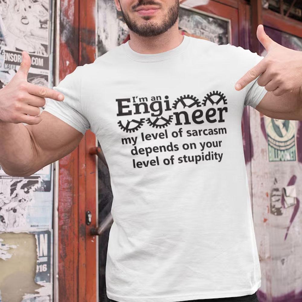 I Am An Engineer Tshirt Sarcasm Tshirt Funny Sarcastic Shirt Unisex Xmas Tee Tops Graphic T Shirts Streetwear Cotton Shirt Tops