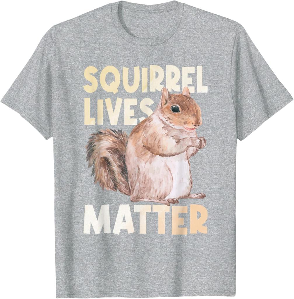Squirrel Lives Matter Funny Animal Lover Graphic Tee Casual Cotton Short Sleeve T-Shirt