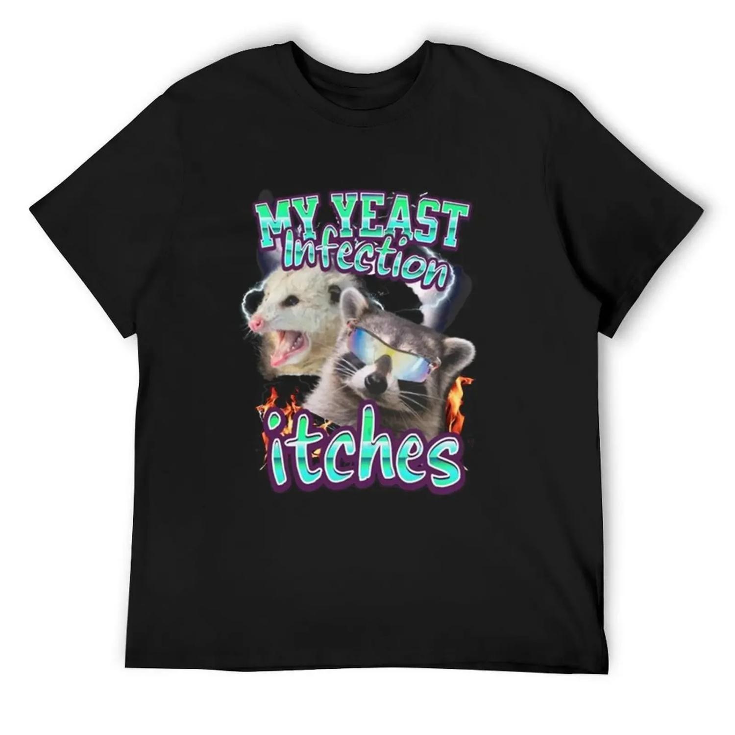 

My Yeast Infection Itches Opossum Raccoon For Men, For Women, Funny Meme Gift For Teen T-Shirt oversized Men s t shirts S