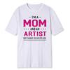 Im A Mom and Artist TShirt for Women Men Unisex Mother Funny Gift Soft Modal Blend Tee Creative Parenting Humor Casual Tops