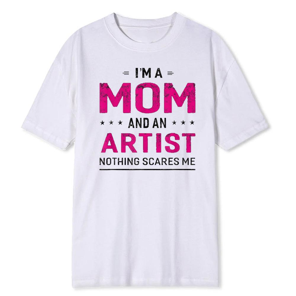 Im A Mom and Artist TShirt for Women Men Unisex Mother Funny Gift Soft Modal Blend Tee Creative Parenting Humor Casual Tops