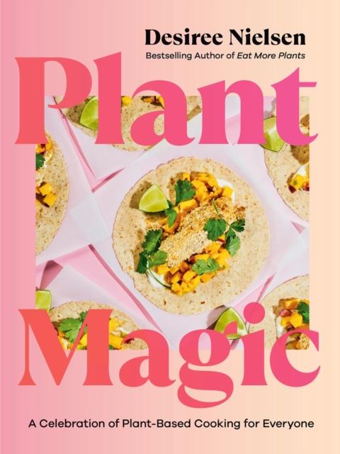 Bok Plant Magic : A Celebration of Plant-Based Cooking for Everyone