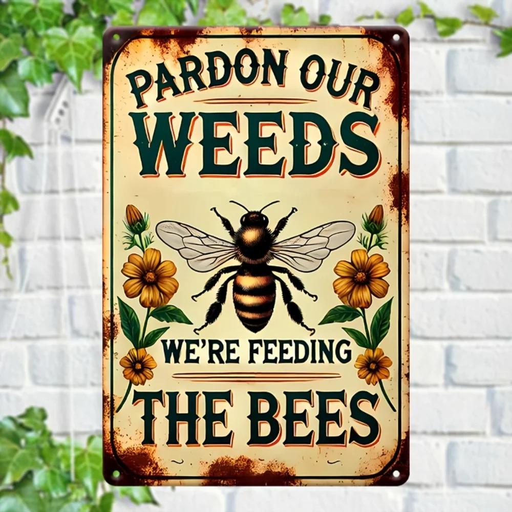 "Pardon Our Weeds, We're Feeding the Bees" Tin Sign - Rustic Floral Wall Art - Durable Iron, Easy-to-Hang - Ideal for Gardens