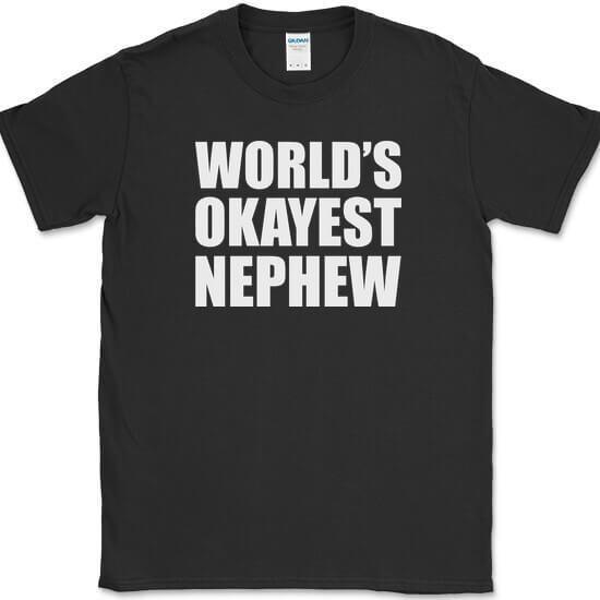 Worlds Okayest Nephew T-Shirt Funny Family Humor Gift Novelty Text Tee S