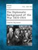 Buch The Diplomatic Background of the War 1870-1914