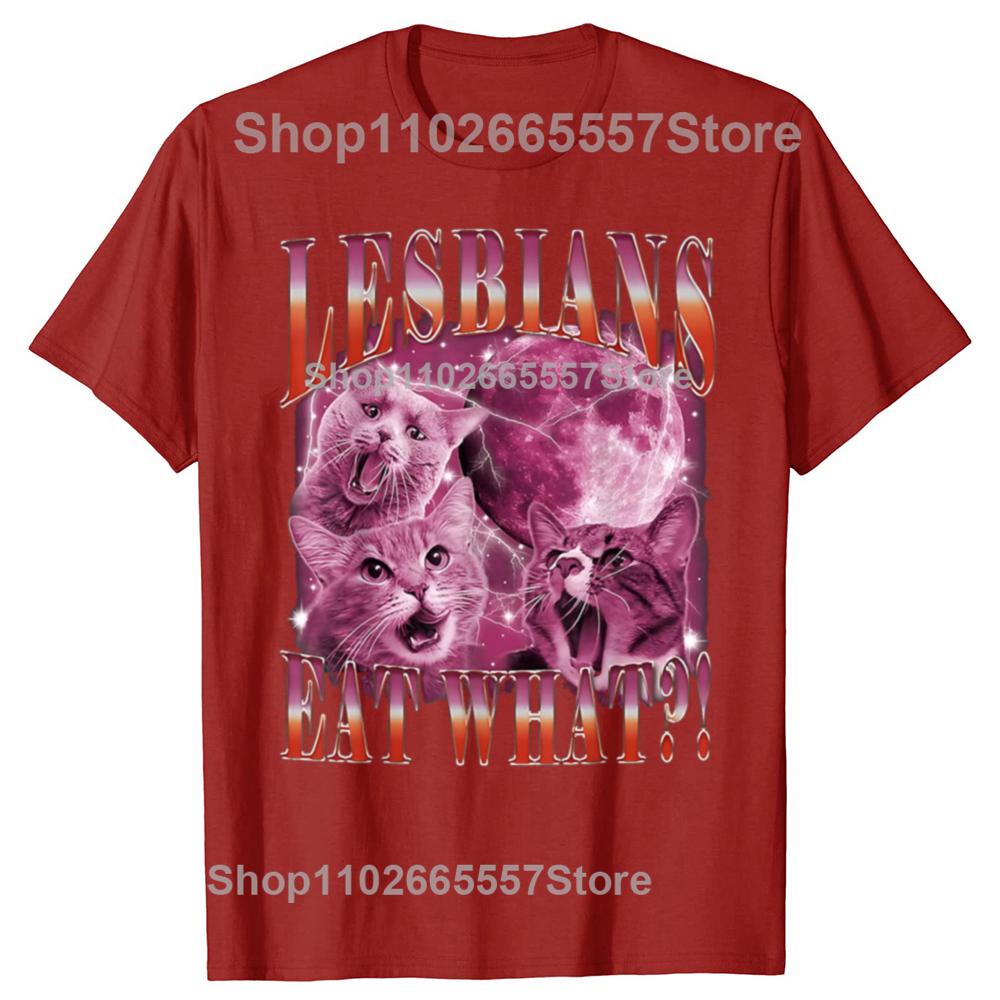 Funny Gay Pride Lesbians Eat What Graphic T-shirts Men Women's Fashion Casual Tshirt 100% Cotton Loose Oversized T Shirt