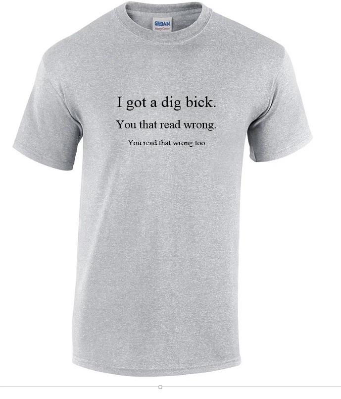 I got Dig Bick Sarcastic Adult Humor Gift Idea Funny Novelty Sport Gray T-Shirt S