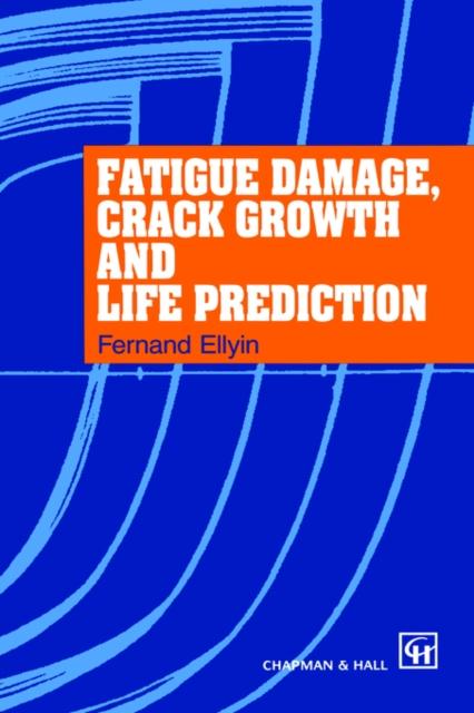 הספר Fatigue Damage, Crack Growth and Life Prediction