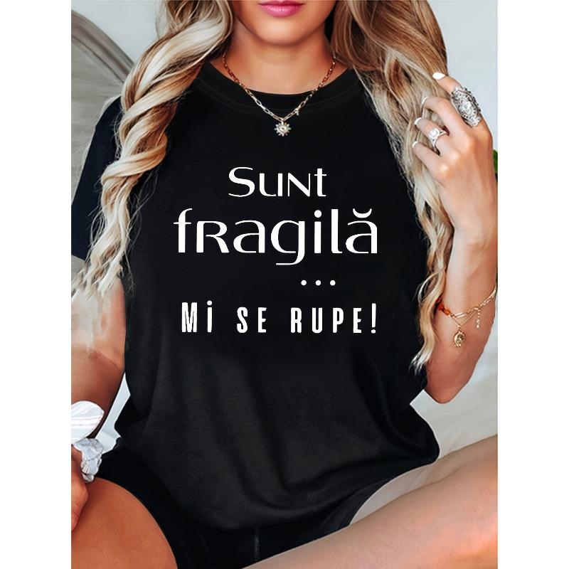 

Women s T-shirt, Sunt Fragilă... Mi Se Rupe! (I Am Fragile... I Break!) Romanian Text Print, Black Short-sleeve Crewneck Printed T-shirt, S чёрный