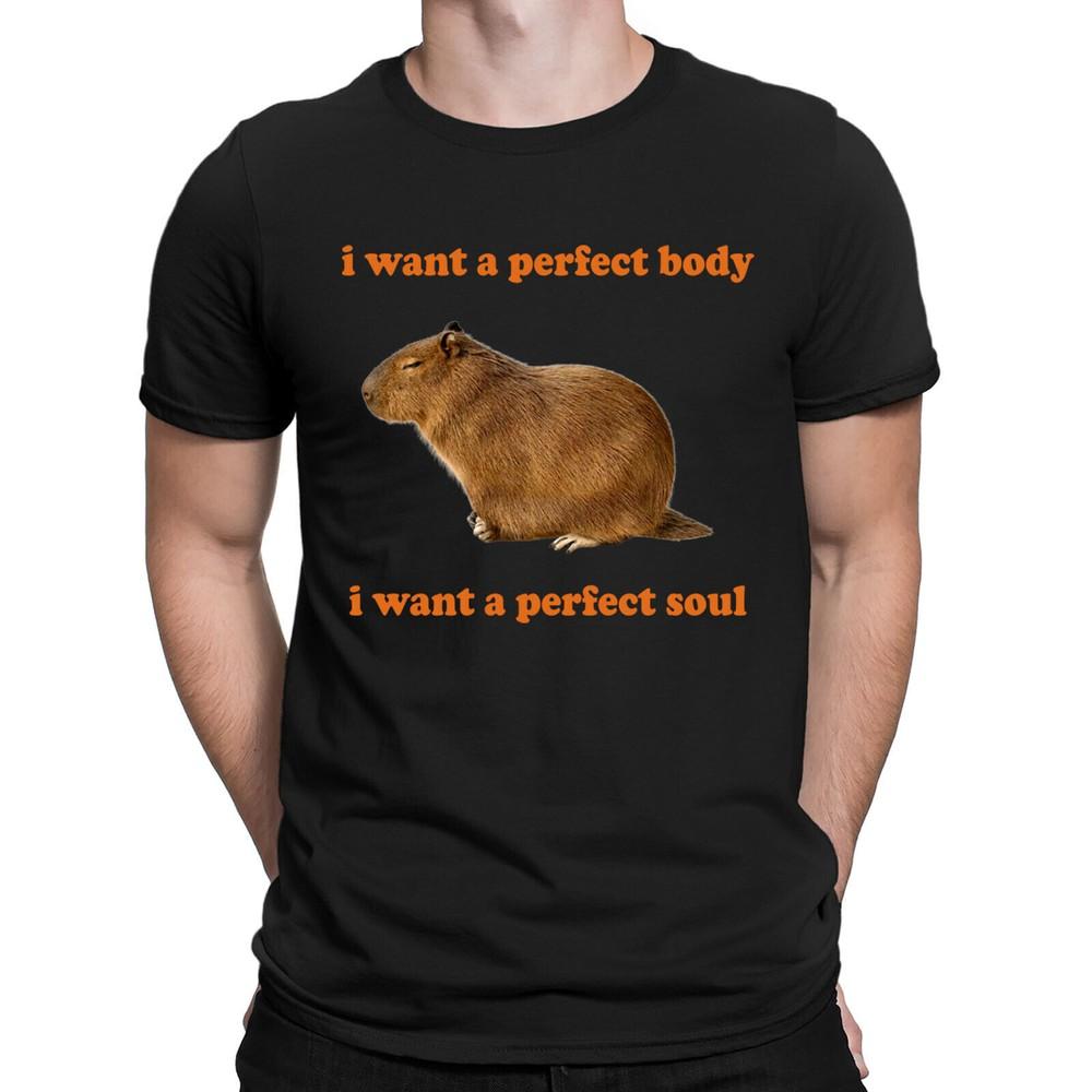 

Capybara I Want A Perfect Body I Want A Perfect Soul Funny Meme Mens T-Shirts #D 2XL