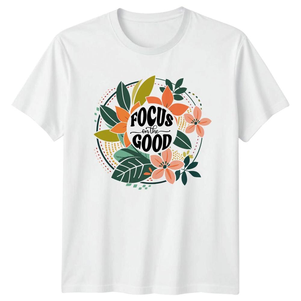 Focus On The Good Floral Nature Graphic Adult TShirt S