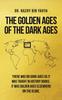 The The Golden Ages of the Dark Ages Book