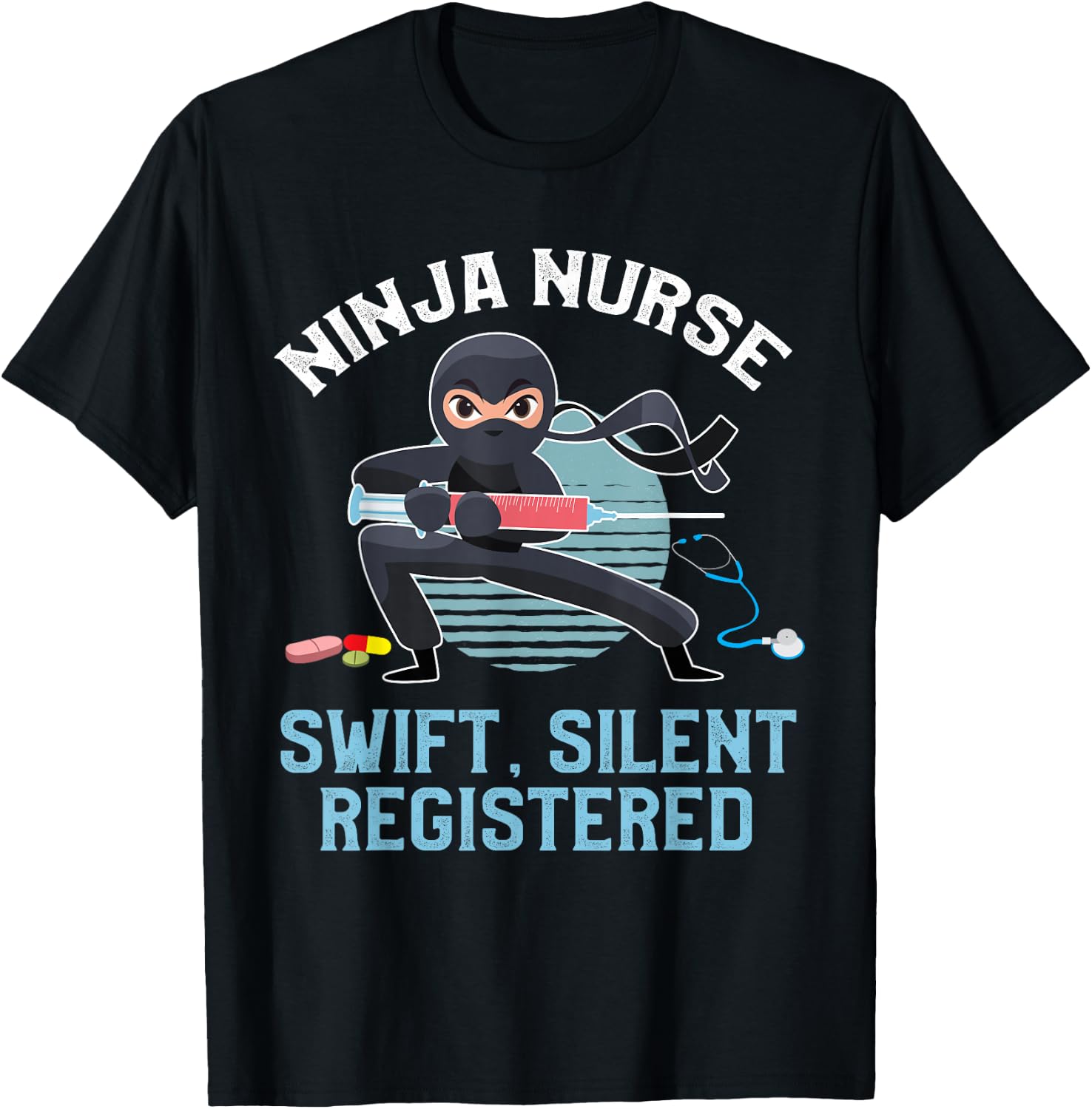 Funny Ninja Nurse Swift Silent Registered Nursing Frontliner T-Shirt Unisex T-Shirt M
