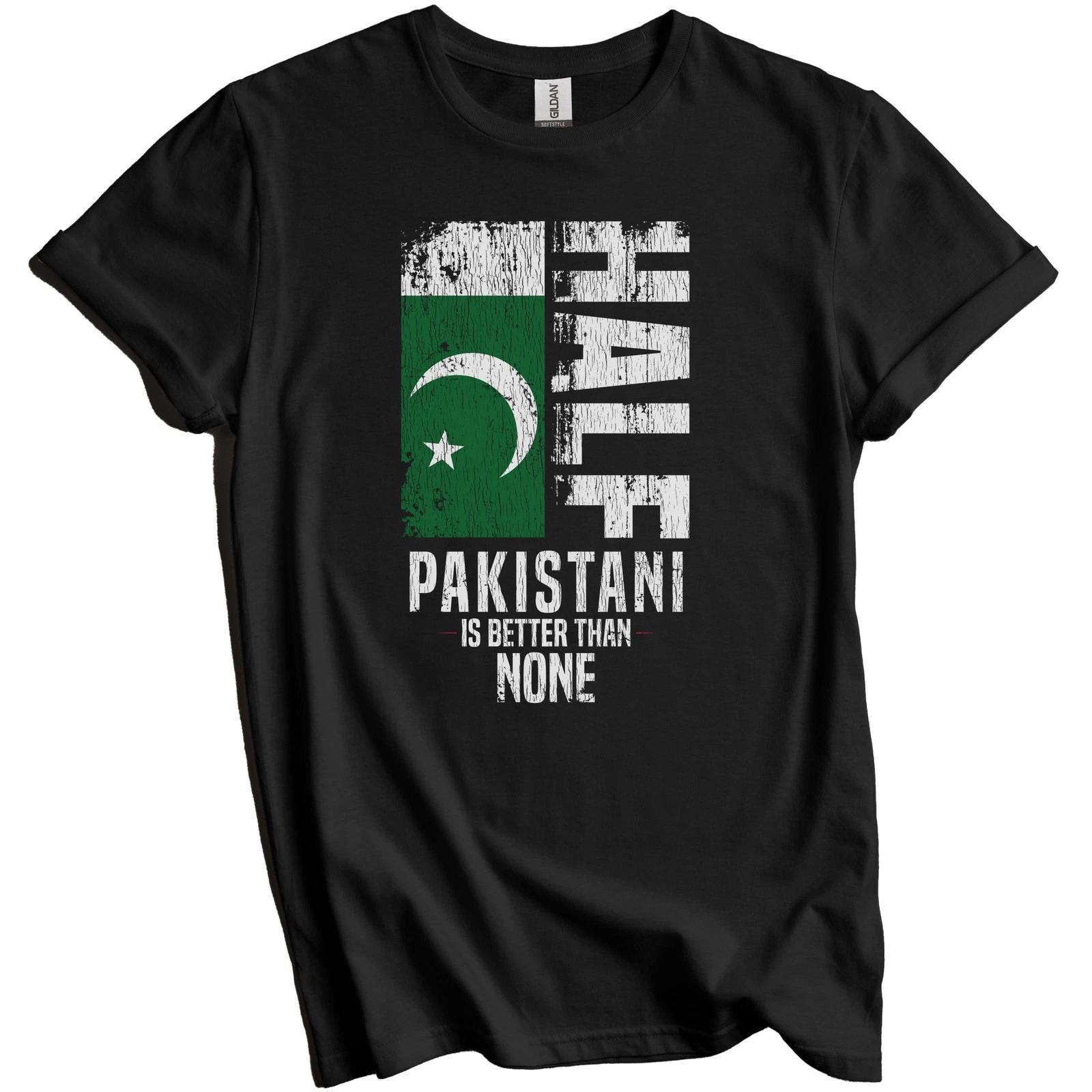 Half Pakistani Is Better Than None Funny Pakistan Flag T-Shirt XL