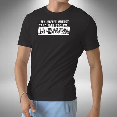 Die Karte meiner Frau wurde gestohlen T-Shirt Lustig Diebe geben weniger aus Klein bis 5XL