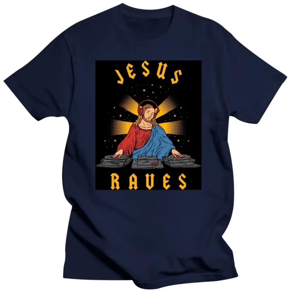 Funny Jesus Raves DJ T Shirts Summer Style Graphic Cotton Streetwear Short Sleeve Birthday Gifts Electronic Dance Music T-shirt