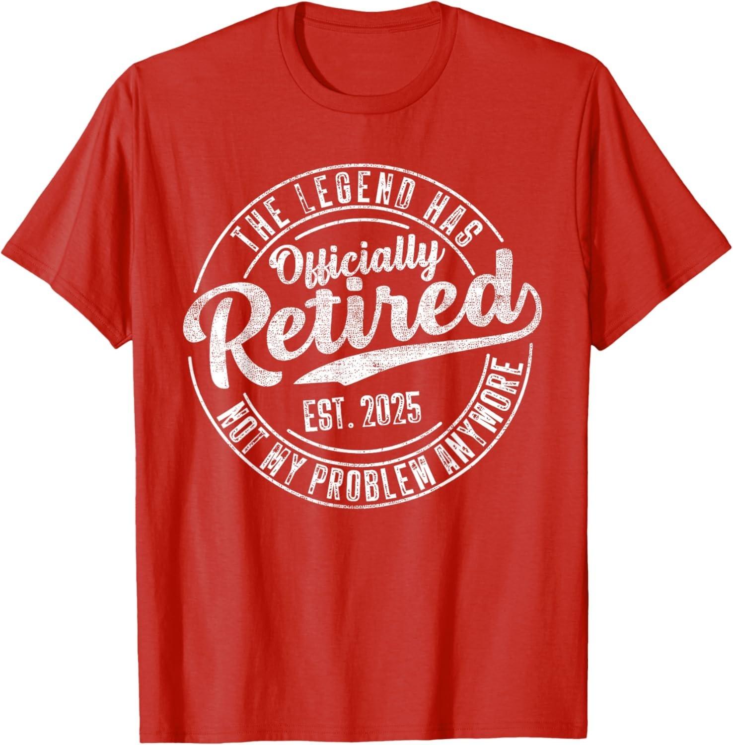Legend Has Officially Retired 2026 Not My Problem Anymore Unisex T-Shirt S