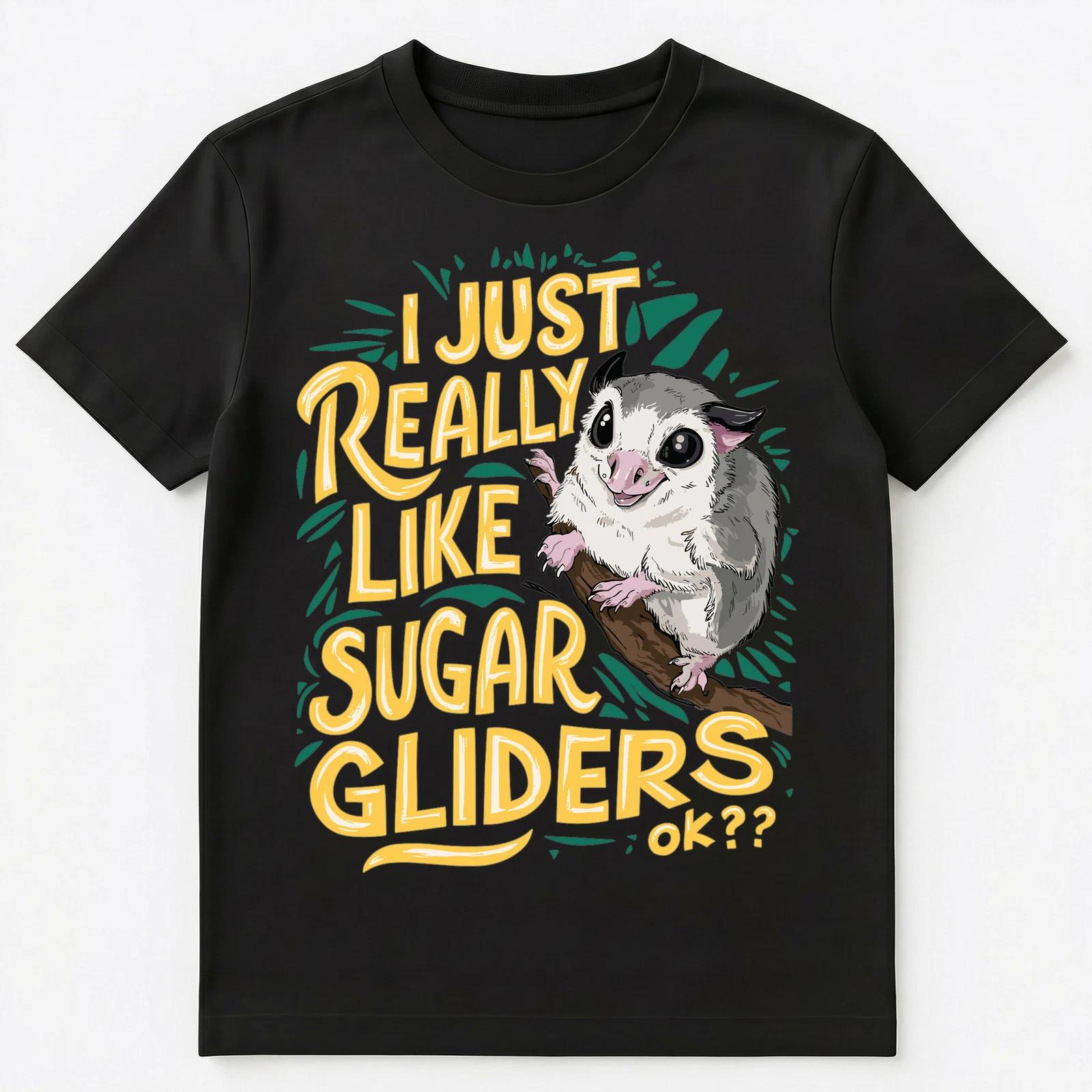 

I Just Really Like Sugar Gliders Ok Unisex T-Shirt 2XL