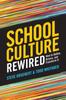 The School Culture Rewired : How To Define, Assess, and Transform It Book