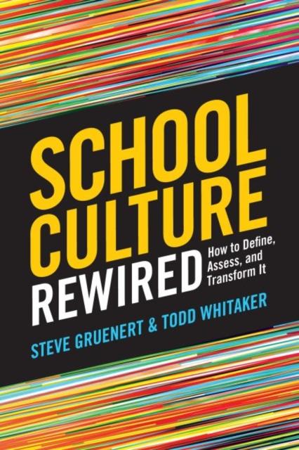 The School Culture Rewired : How To Define, Assess, and Transform It Book