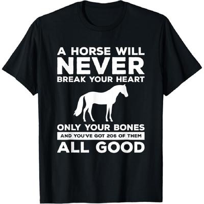 Ein Pferd wird dir niemals dein Herz brechen, nur deine Knochen T-Shirt