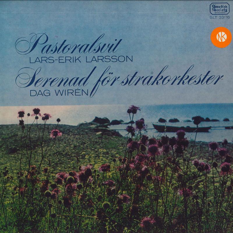 

LP Record LARS ERIK LARSSON DAG WIREN STIG Pastoralsvit Serenad For Strakork SLT33176 SWEDISH SOCIET Sweden Classical Used