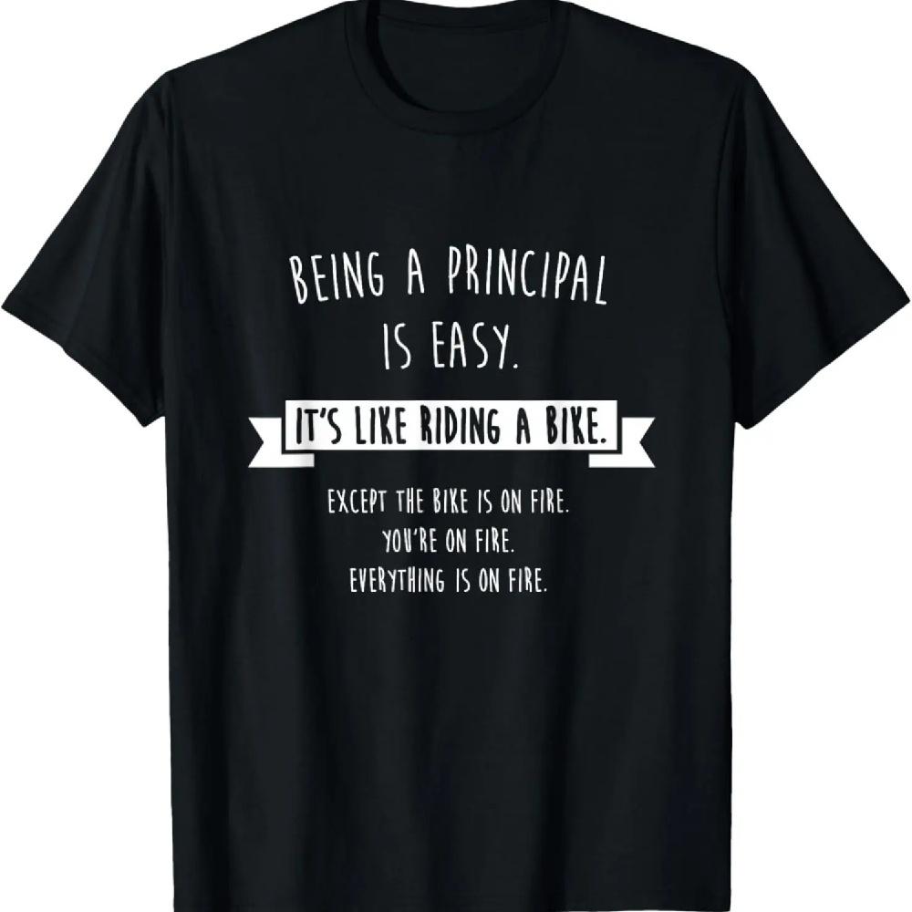 

Being A Principal is Easy Funny Sarcastic School Gift T-Shirt XXXL