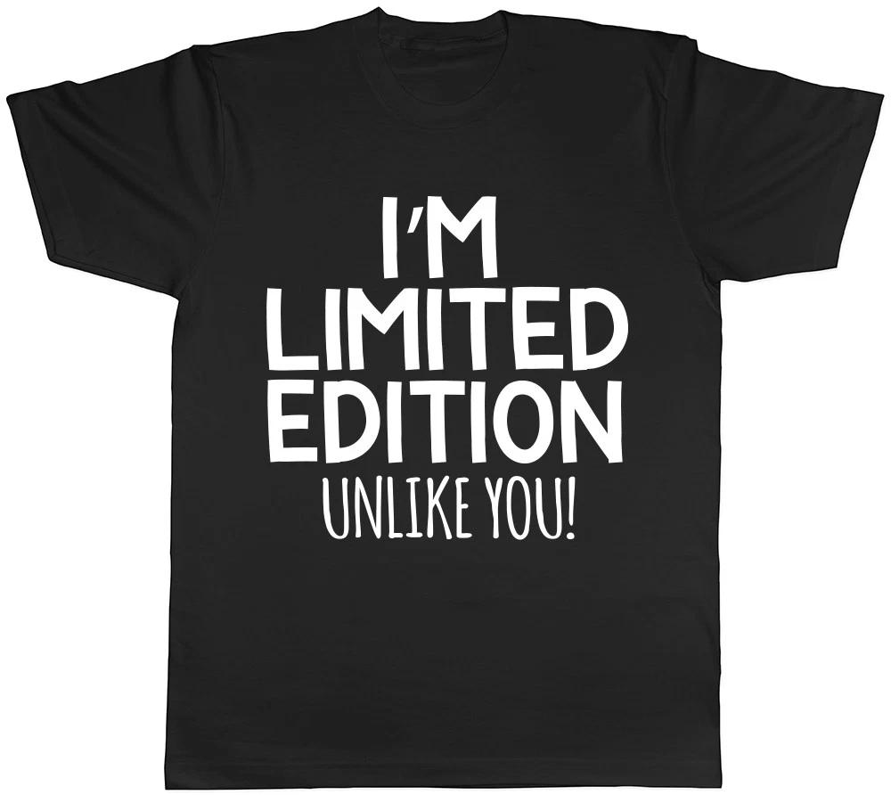 I m Limited Edition Unlike You Mens Womens Ladies Unisex T-Shirt XXL