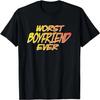 Mens Worst Boyfriend Ever T-Shirt