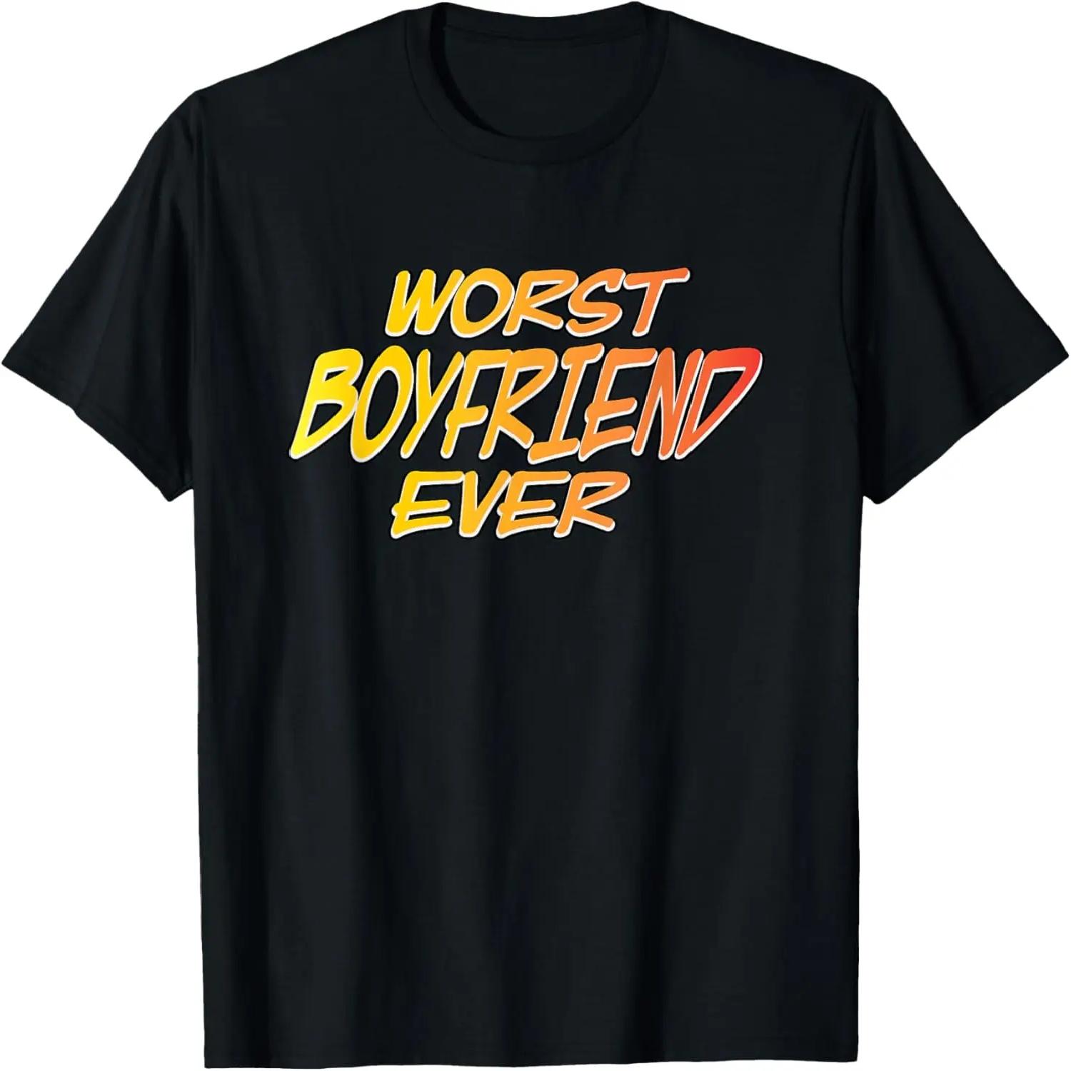 Mens Worst Boyfriend Ever T-Shirt S