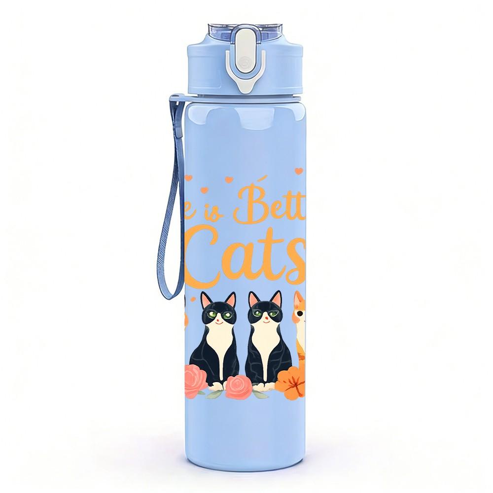 1PC Life Is Better With Cats Floral 750ml Color Plastic Sports Water Bottle Leakproof Flip Straw Lid Suitable for Sports Office Home Use