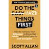 Do the Hard Things First: Breaking Bad Habits: How To Break Bad Habits by Mastering Willpower and Building Powerful SelfDiscipline (Do the Hard Thing