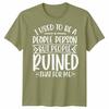 Funny Unisex T Shirt I Used To Be People Person Anti Social Sarcastic Introvert