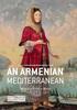 The An Armenian Mediterranean : Words and Worlds In Motion Book