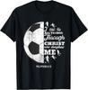 Christian Soccer Football Player Saying Gifts Men Women Kids T-Shirt